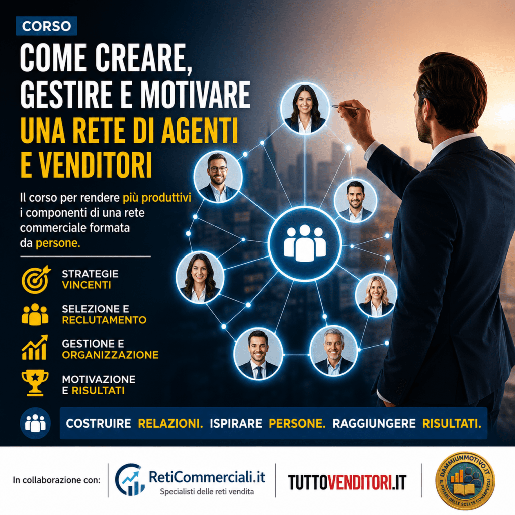 Corso tecnico e motivazionale per efficientare una rete di agenti, venditori e incaricati alle vendite